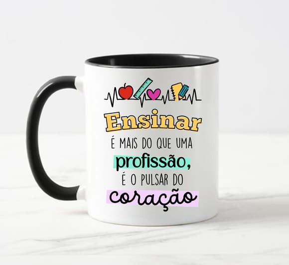 Caneca Professsor Ensinar É o Pulsar do Coração